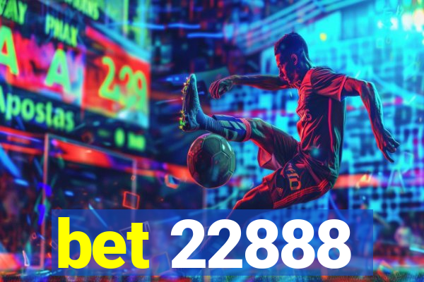 bet 22888